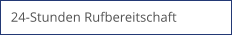 24-Stunden Rufbereitschaft
