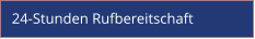 24-Stunden Rufbereitschaft