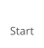 Start